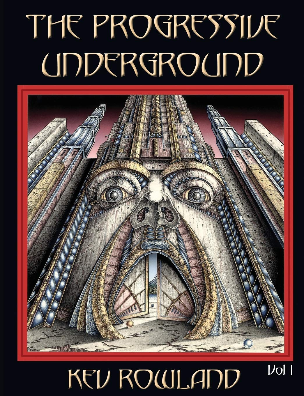 The Progressive Underground Volume One Rowland Kev Springett Martin 9781908728845 Amazon Com Books