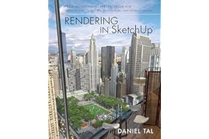 Rendering in SketchUp: From Modeling to Presentation for Architecture, Landscape Architecture, and Interior Design