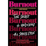 Burnout: The Secret to Unlocking the Stress Cycle