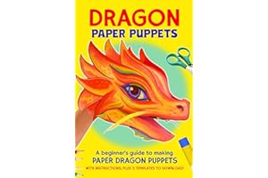 Dragon Paper Puppets: A beginner’s guide to making Dragon Paper Puppets with instructions, plus 3 templates to download! (Hap