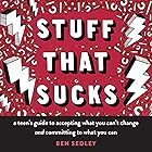Stuff That Sucks: A Teen's Guide to Accepting What You Can't Change and Committing to What You Can (The Instant Help Solution