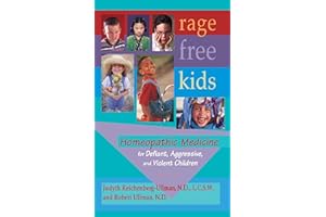 Rage Free Kids: Homeopathic Medicine for Defiant, Aggressive and Violent Children