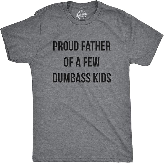 Amazon Co Jp Crazy Dog Tシャツ メンズ Proud Father Of A Dumbass Kids Tシャツ 面白い子育て父の日tシャツ Us サイズ Large カラー グレー 服 ファッション小物