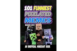 101 FUNNIEST PIXELATED MEMES : BOOK 31