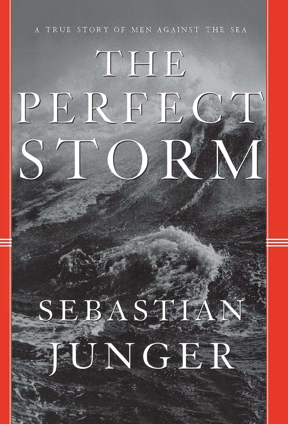 The Perfect Storm A True Story Of Men Against The Sea Junger Sebastian 9780393040166 Amazon Com Books