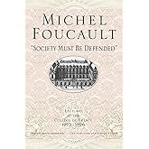 "Society Must Be Defended" (Michel Foucault Lectures at the Collège de France, 5)