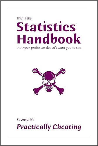 Download This is the Statistics Handbook Your Professor Doesn't Want You to See: So Easy It's Practically Cheating! (English Edition) PDF