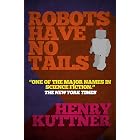 Robots Have No Tails