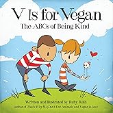 V Is for Vegan: The ABCs of Being Kind