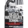 The Real Watergate Scandal: Collusion, Conspiracy, and the Plot That Brought Nixon Down
