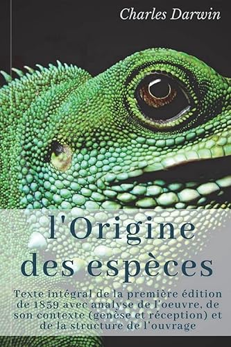Download Charles Darwin : L'Origine des espèces: Texte intégral de la première édition de 1859 avec analyse de l'oeuvre, de son contexte (genèse et réception) et de la structure de l'ouvrage PDF