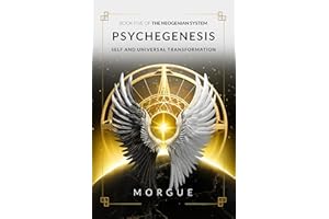 Psychegenesis: Self and Universal Transformation (The Neogenian System Book 5)