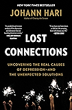 Lost Connections: Uncovering the Real Causes of Depression – and the Unexpected Solutions