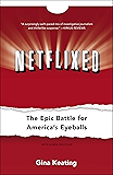 Netflixed: The Epic Battle for America's Eyeballs