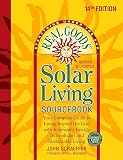 Real Goods Solar Living Sourcebook: Your Complete Guide to Living beyond the Grid with Renewable Energy Technologies and Sustainable Living - 14th ... and Updated (Everything Under the Sun)