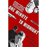 One Minute to Midnight: Kennedy, Khrushchev, and Castro on the Brink of Nuclear War