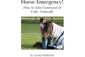 HORSE EMERGENCY! How to Take Command of Colic, Naturally