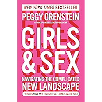 Girls & Sex: Navigating the Complicated New Landscape
