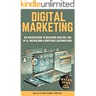 Digital Marketing: The Success Guide to Mastering Strategy, Use of AI, and Building a Profitable Customer Base