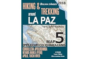 Hiking & Trekking around La Paz Bolivia Map 5 (Pelechuco-Charazani) Topographic Map Atlas Cordillera Apolobamba, Nevado Anane