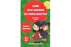 Lumi och skogen av hemligheter: En magisk bok för att lära sig läsa och uppleva äventyr (Lumis magiska äventyr Book 5) (Swedi