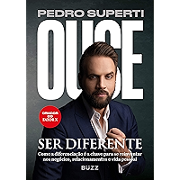 Ouse ser diferente: Como a diferenciação é a chave para se reinventar nos negócios, relacionamentos e vida pessoal… book cover