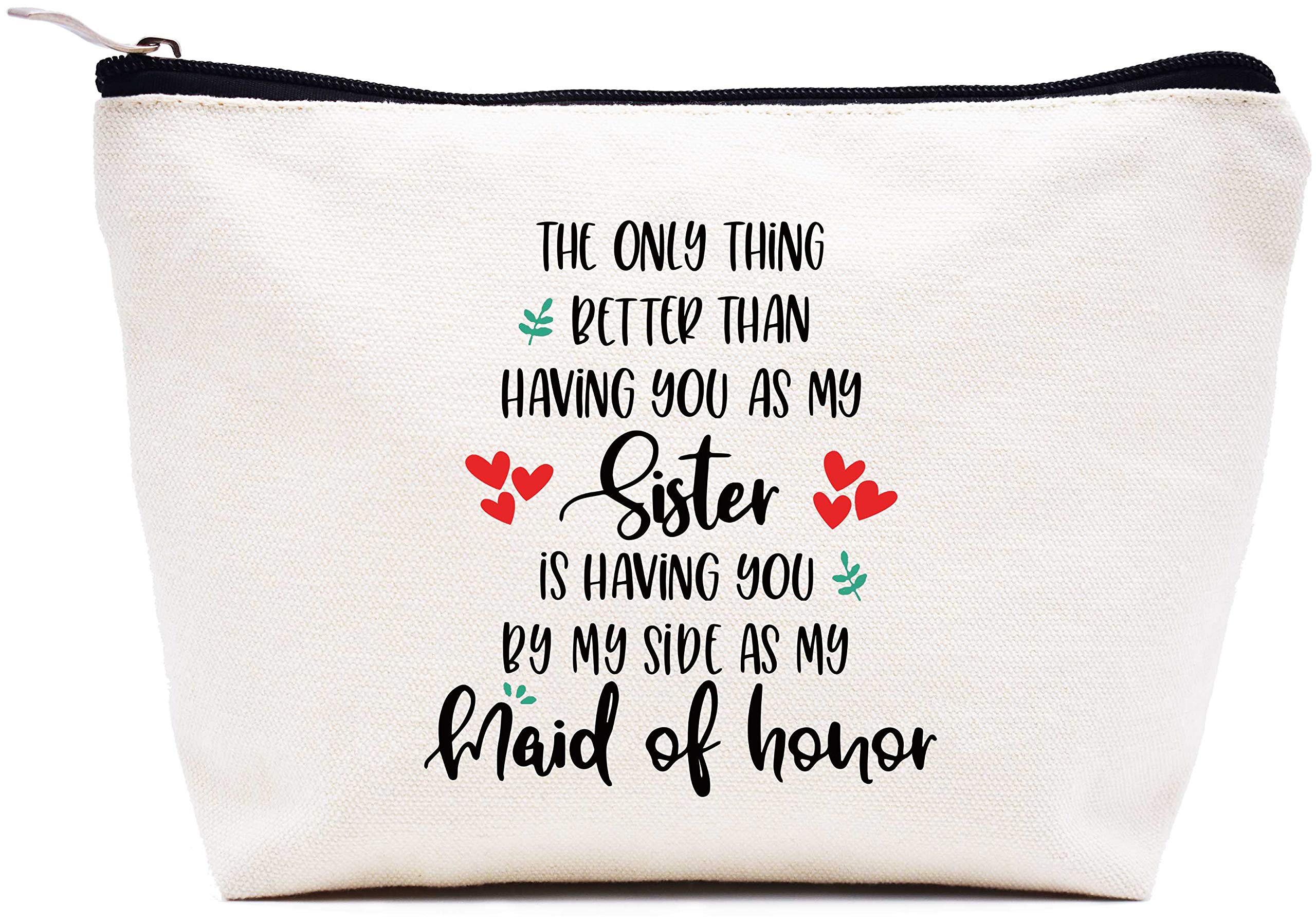Wedding Bag Maid of Honor Gift Better Than Having You as My Sister