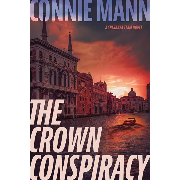 The Crown Conspiracy (A Speranza Team Novel): Mann, Connie: 0031809147139 Books