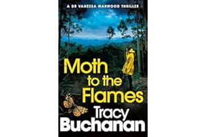 Moth to the Flames: A BRAND NEW absolutely unputdownable crime thriller for 2026! (A Dr Vanessa Marwood Crime Thriller Book 3
