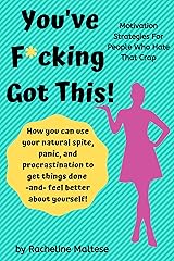 You've F*cking Got This!: Daily Motivation for People Who Hate That Crap Kindle Edition