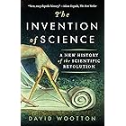 The Invention of Science: A New History of the Scientific Revolution