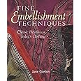 Fine Embellishment Techniques: Classic Details for Today's Clothing