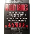 Bloody Crimes: The Chase for Jefferson Davis and the Death Pageant for Lincoln's Corpse
