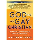 God and the Gay Christian: The Biblical Case in Support of Same-Sex Relationships (Revised and Expanded)