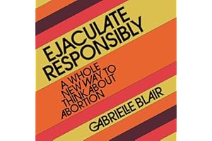 Ejaculate Responsibly: A Whole New Way to Think About Abortion