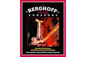 The Berghoff Family Cookbook: From Our Table to Yours, Celebrating a Century of Entertaining