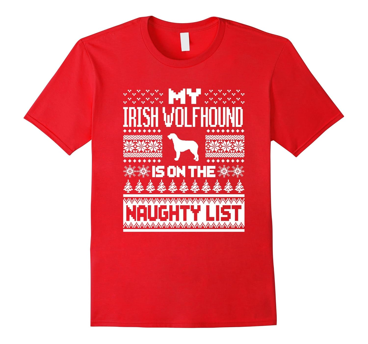 My Irish Wolfhound Is On The Naughty List Christmas T-Shirt-ANZ