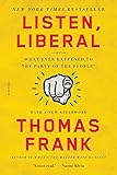 Listen, Liberal: Or, What Ever Happened to the Party of the People?