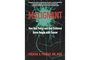 Malignant: How Bad Policy and Bad Evidence Harm People with Cancer