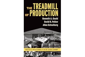 Treadmill of Production: Injustice and Unsustainability in the Global Economy (Advancing the Sociological Imagination Series)