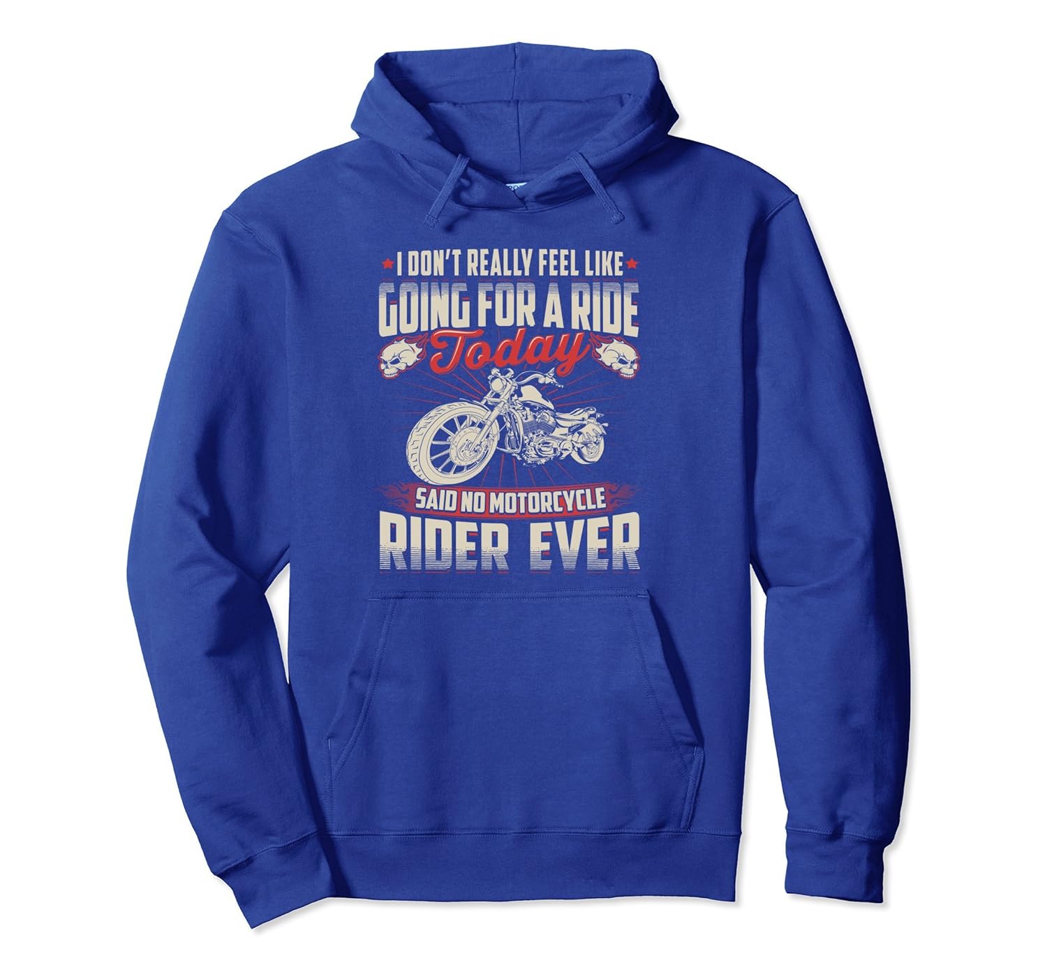 Motorcycle Hoodie Biker Funny Don't Feel Like Going For Ride-anz