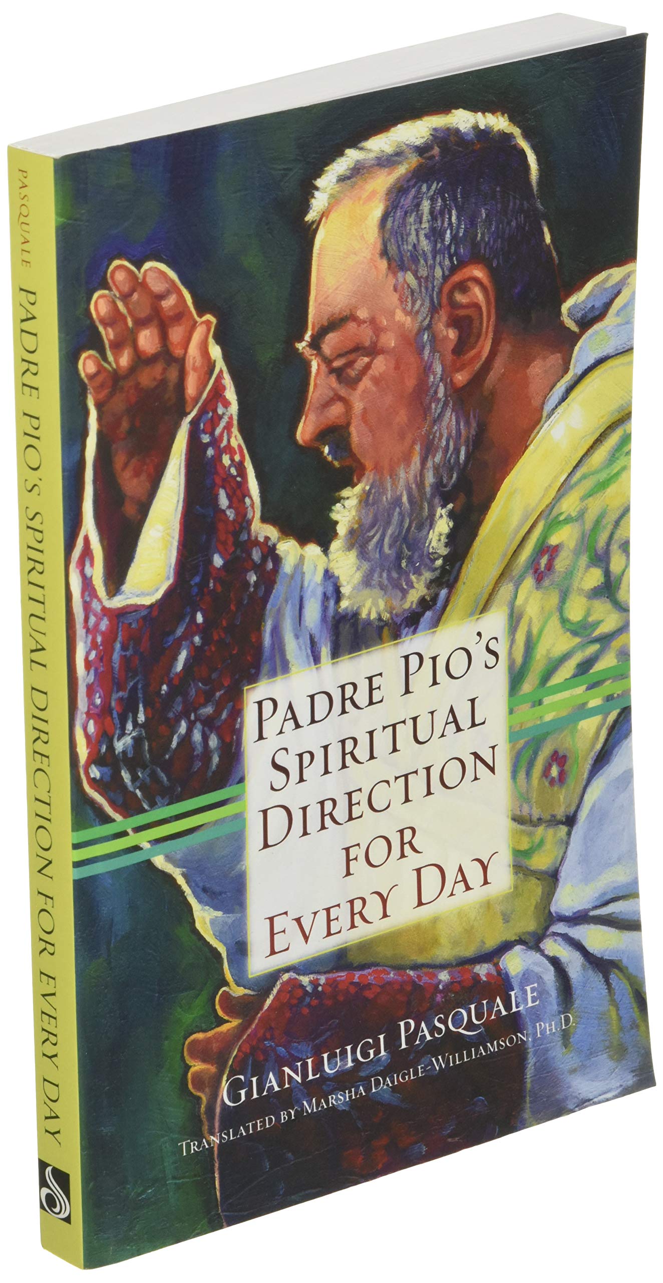 Padre Pio's Spiritual Direction for Every Day Padre Pio's Spiritual Direction for Every Day Paperback