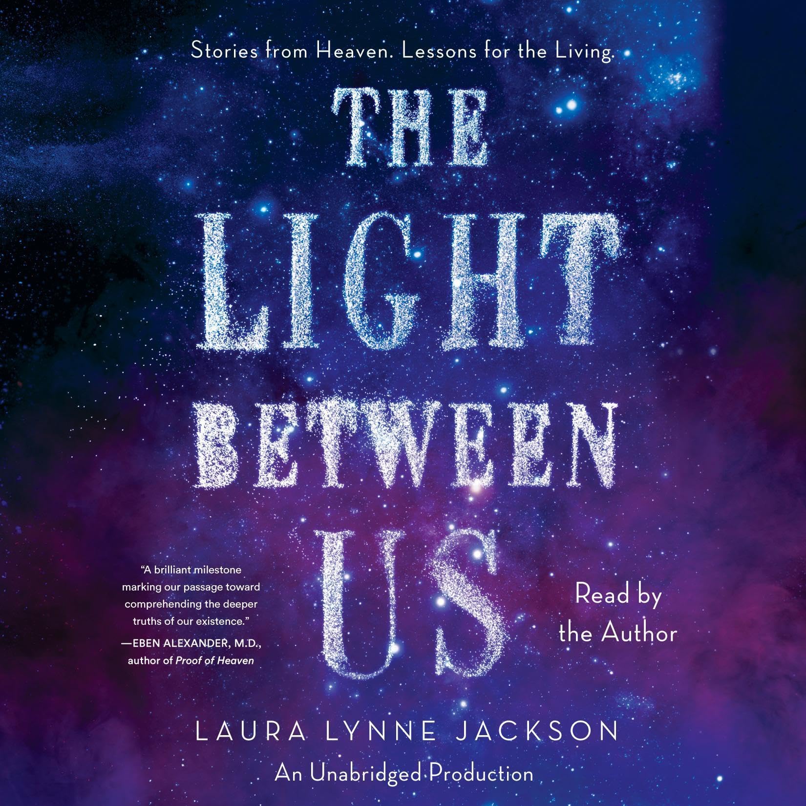The Light Between Us: Stories From Heaven. Lessons