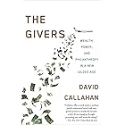 The Givers: Wealth, Power, and Philanthropy in a New Gilded Age