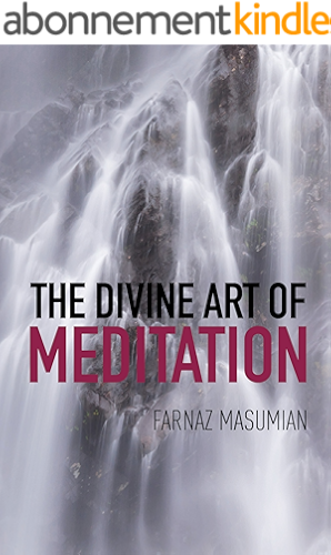 Download The Divine Art Of Meditation: Meditation and visualization techniques for a healthy mind, body and soul (English Edition) PDF