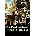 The Oxford Handbook of Eschatology (Oxford Handbooks)