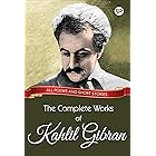 The Complete Works of Kahlil Gibran: All poems and short stories (Global Classics)