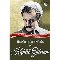 The Complete Works of Kahlil Gibran: All poems and short stories (Global Classics) book cover