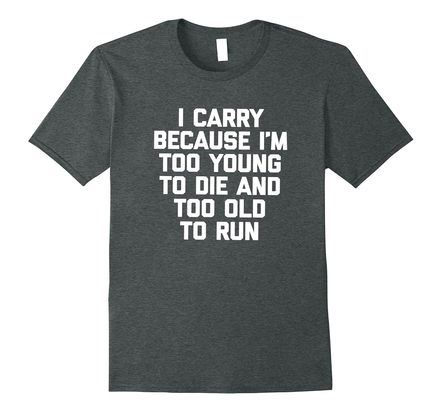 Funny Gun Shirt I Carry Because… TShirt funny guns tee4LVS