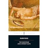 The Bacchae and Other Plays (Penguin Classics)